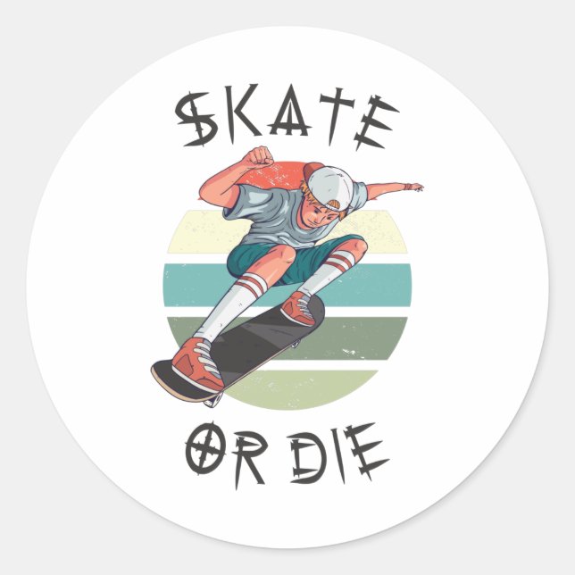 Skate or die Skateboarder Boy Classic Round Sticker (Front)