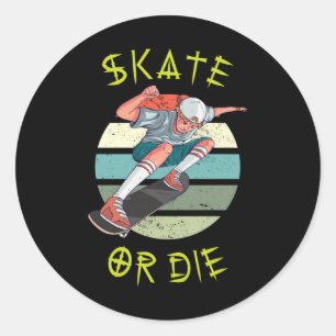 Skate or die Skateboarder Boy Classic Round Sticker