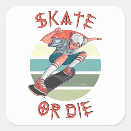 Skate or die Skateboarder Boy Square Sticker