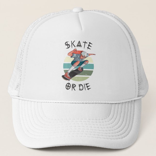 Skate or die Skateboarder Boy Trucker Hat (Front)