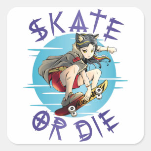 Skate or die Skateboarder Girl Square Sticker