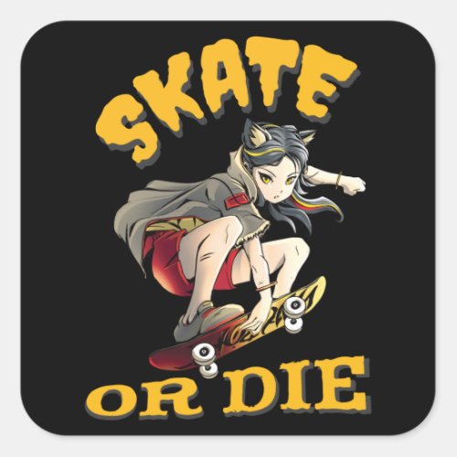 Skate or die Skateboarder Girl Square Sticker