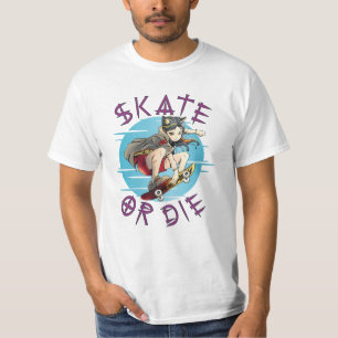 Skate or die Skateboarder Girl T-Shirt