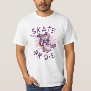 Skate or die Skateboarder Girl T-Shirt
