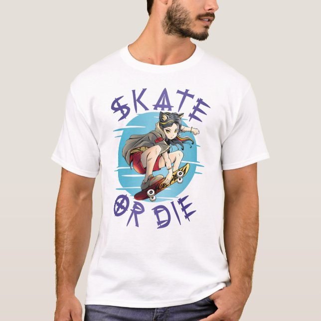Skate or die Skateboarder Girl T-Shirt (Front)