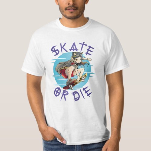 Skate or die Skateboarder Girl T_Shirt