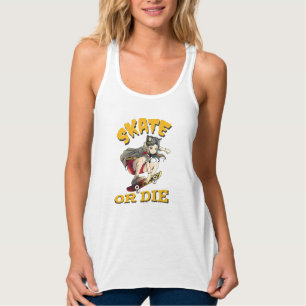 Skate or die Skateboarder Girl Tank Top