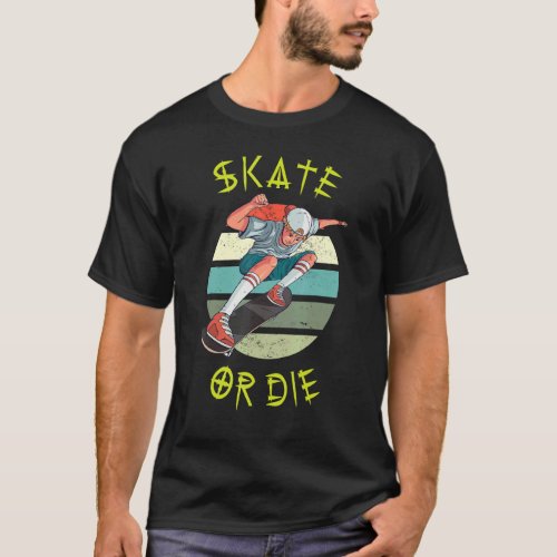 Skate or Die Skateboarding Teenager Boy Skateboard T-Shirt