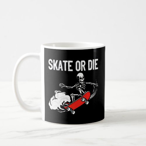 Skate Or Die Skater Skeleton Skateboarder Longboar Coffee Mug