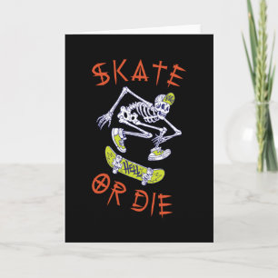 Skate or die Skeleton Skateboarder Card