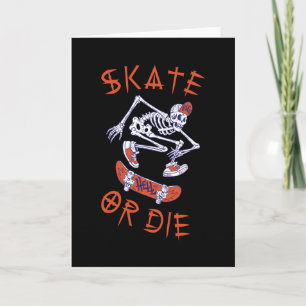 Skate or die Skeleton Skateboarder Card