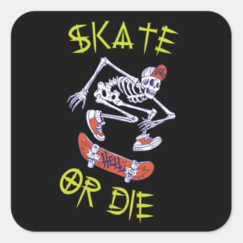 Skate or die Skeleton Skateboarder Square Sticker