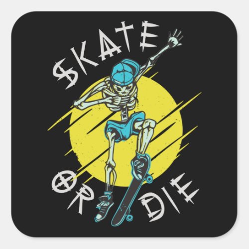 Skate or die Skeleton Skateboarder Square Sticker