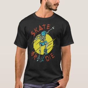 Skate or die Skeleton Skateboarder T-Shirt