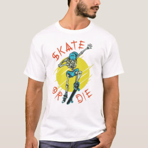 Skate or die Skeleton Skateboarder T-Shirt