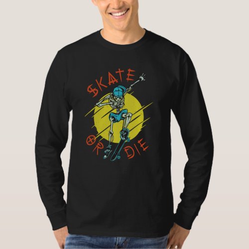 Skate or die Skeleton Skateboarder T_Shirt