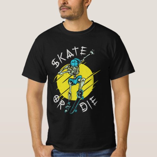 Skate or die Skeleton Skateboarder T_Shirt
