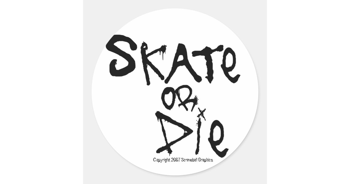 Skate or Die Stickers Zazzle