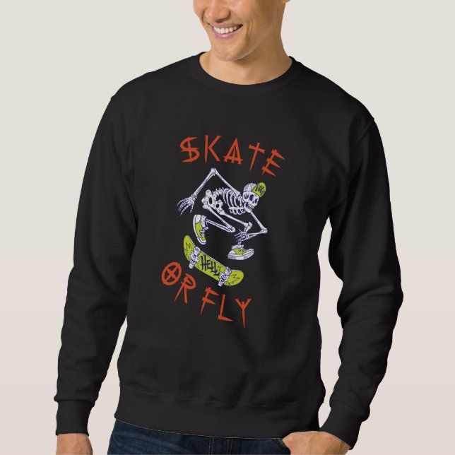 Skate or Fly Skeleton Skateboarder Sweatshirt (Front)