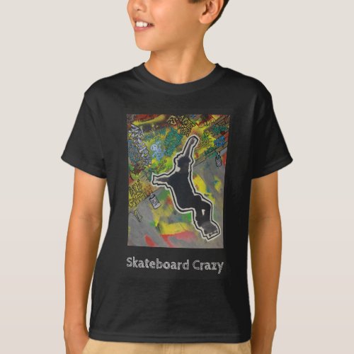 Skateboard Crazy _ graffiti pop art street art T_Shirt