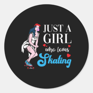 Skateboard Just A Skater Girl Who Loves Skating Classic Round Sticker