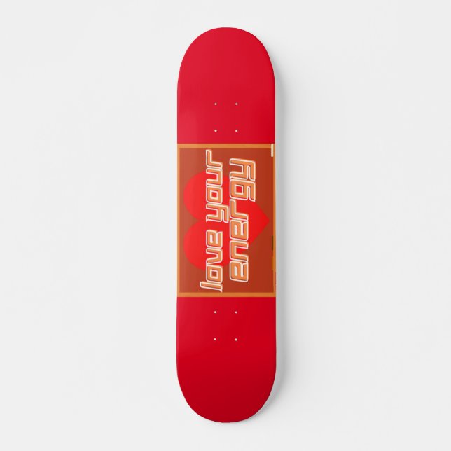skateboard "LOVE YOUR ENERGY" (Front)