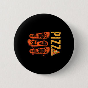 Skateboard Lover Skateboarding Pizza Skate Gifts F Button