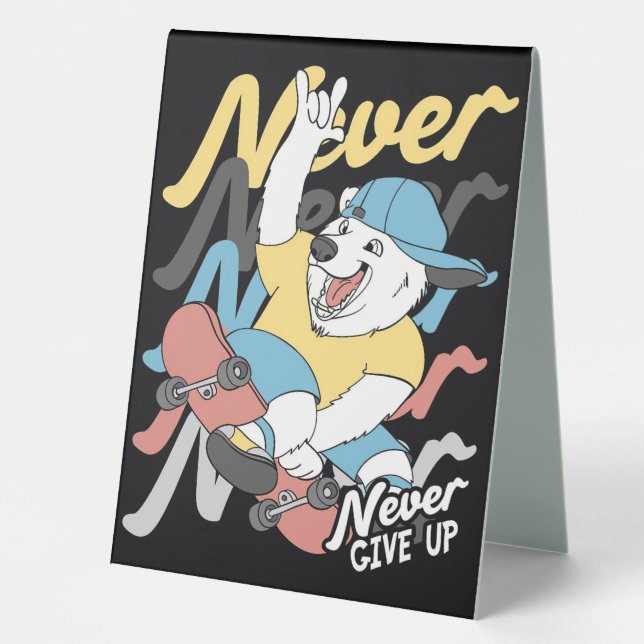 Skateboarder Bear Skateboard Never Give Up Table Tent (Front)
