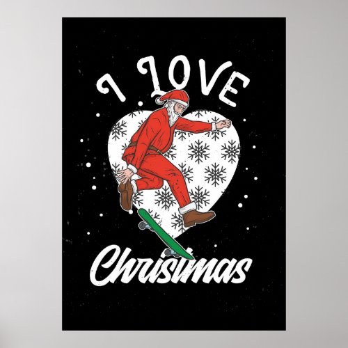 Skateboarder Skateboard I Love Christmas Poster