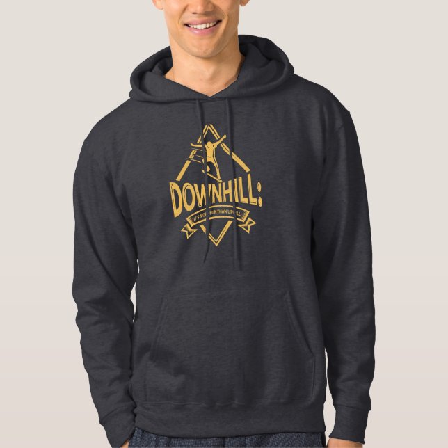 Skateboarding Downhill Is Better Gag Hoodie (Front)