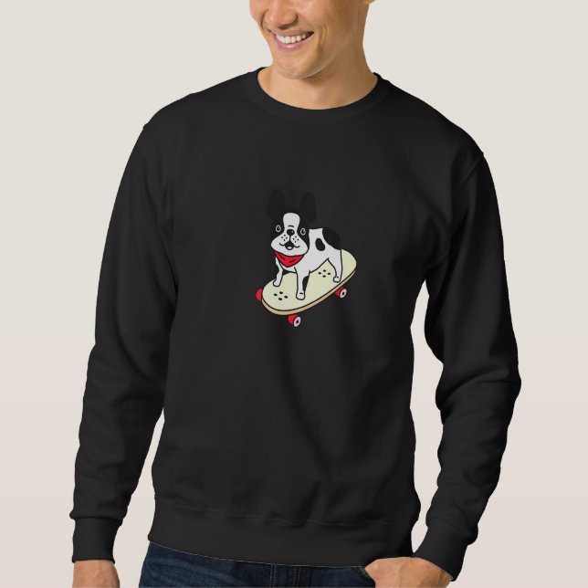 Skateboarding French Bulldog Puppy Skateboard Dog  Sweatshirt (Front)