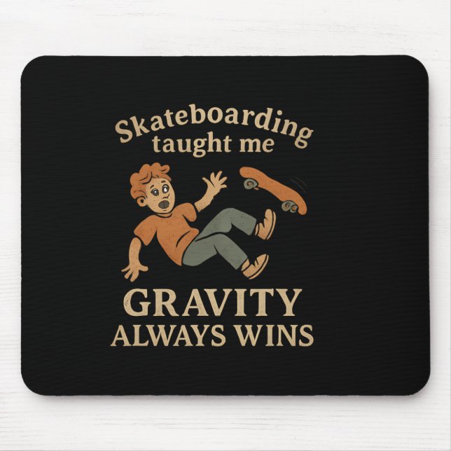 Skateboarding Gravity Quote Vintage Graphic Design Mouse Pad (Front)