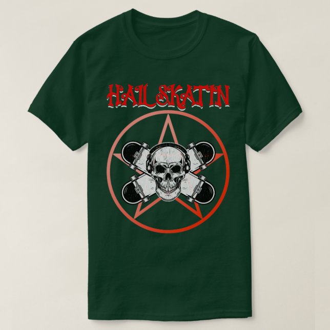 Skateboarding Hail Skatin T-Shirt (Design Front)