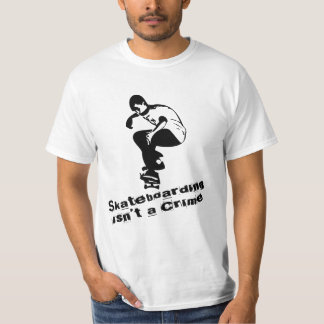 Skateboarding isn't a Crime T-Shirt