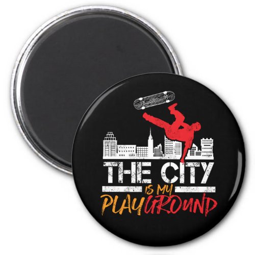 Skateboarding Skater Boy The City Is My Playground Magnet