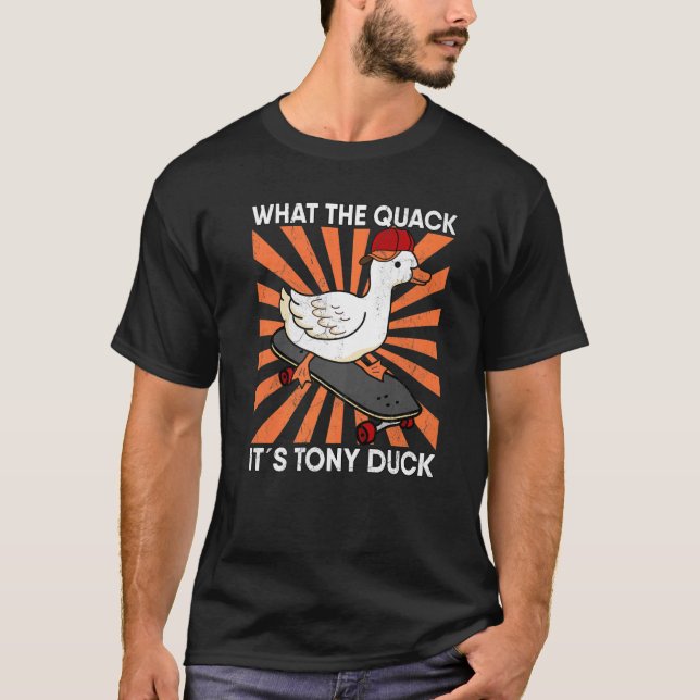 Skateboarding What The Quack It's Tony Duck Skater T-Shirt (Front)