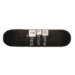 Game
 Letter
 Tiles  Skateboards