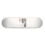 HATTON DRIP  Skateboards
