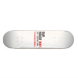 OUR HOUSE  Skateboards