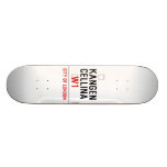    KANGEN CELLINA     Skateboards