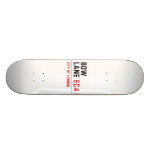 Bow Lane  Skateboards
