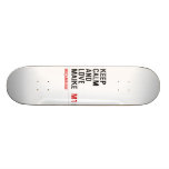 Keep Calm And  Love  Maike   Skateboards