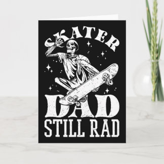 Skater Dad Still Rad Skeleton Skate Father’s Day 3 Card