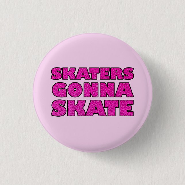 Skater Gonna Skate Button (Front)