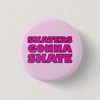 Skater Gonna Skate Button