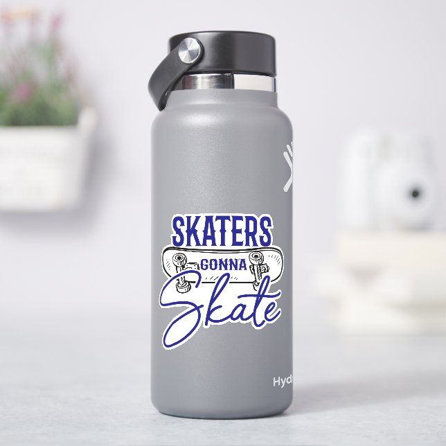 Skater Gonna  Skateboard 4" Kiss Cut Vinyl Sticker (HydroFlask)