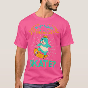 Skater Hamster Skateboarding Why Walk Old School T-Shirt