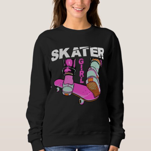 Skater Skateboard Skateboarding for Girls Sweatshirt