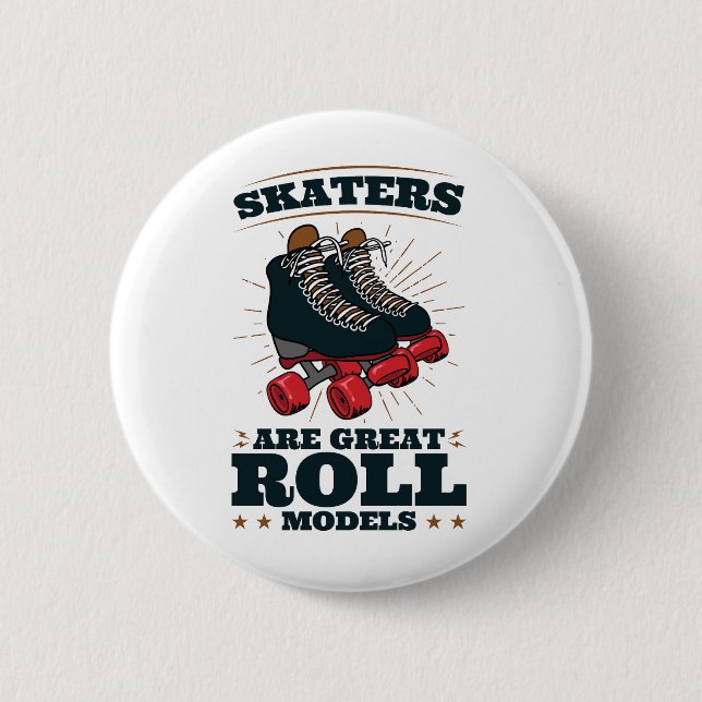 Skaters Are Great Roll Models Roller Skating Button (Front)