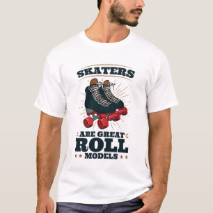 Skaters Are Great Roll Models Roller Skating T-Shirt